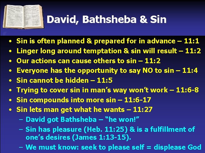 David, Bathsheba & Sin • • Sin is often planned & prepared for in