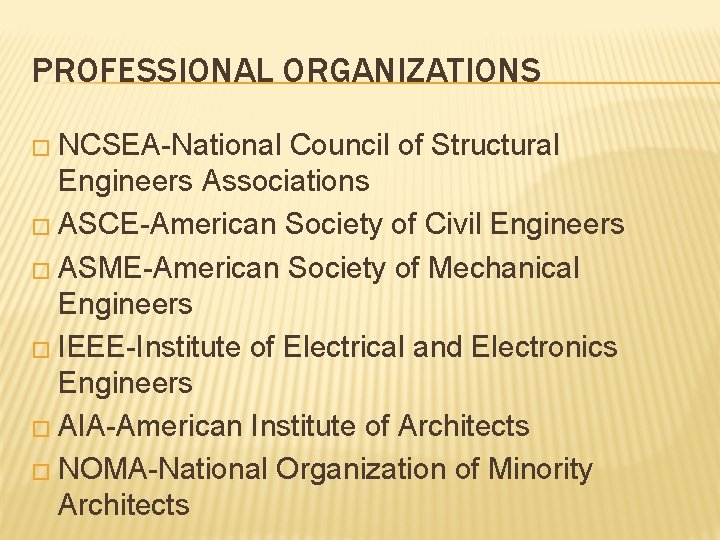 PROFESSIONAL ORGANIZATIONS � NCSEA-National Council of Structural Engineers Associations � ASCE-American Society of Civil