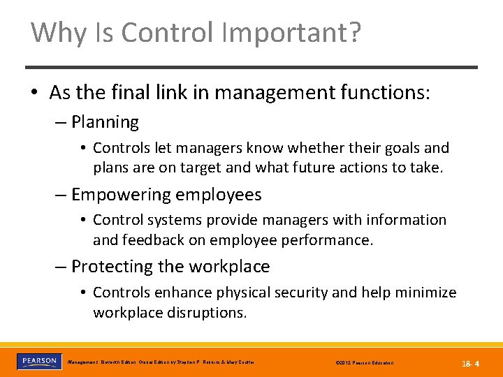 Why Is Control Important? • As the final link in management functions: – Planning