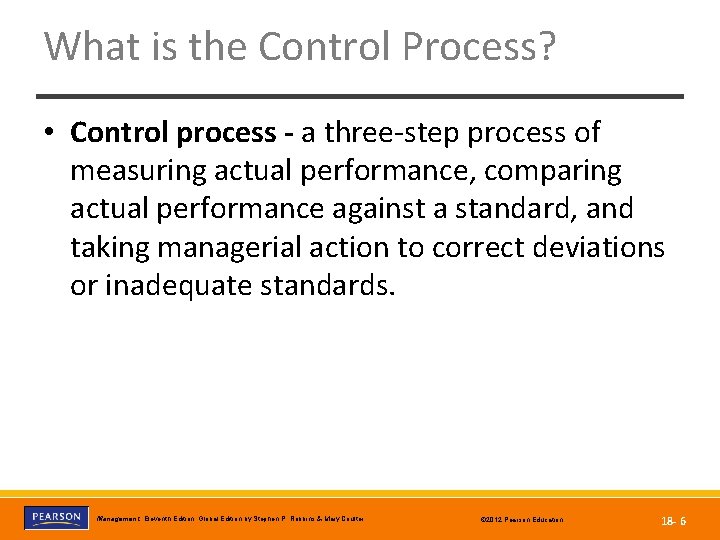What is the Control Process? • Control process - a three-step process of measuring
