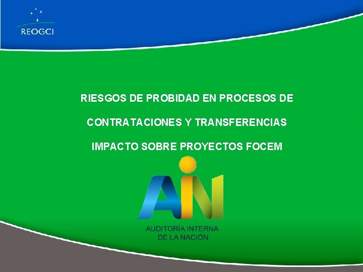 RIESGOS DE PROBIDAD EN PROCESOS DE CONTRATACIONES Y TRANSFERENCIAS IMPACTO SOBRE PROYECTOS FOCEM 