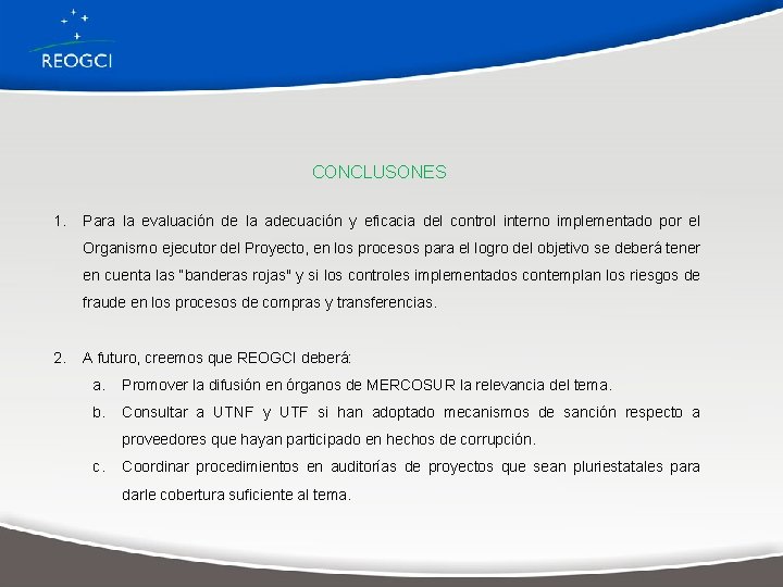 CONCLUSONES 1. Para la evaluación de la adecuación y eficacia del control interno implementado