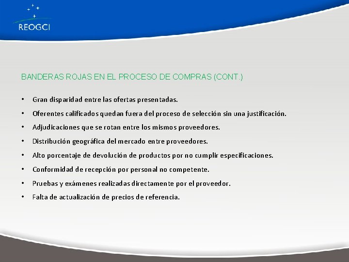 BANDERAS ROJAS EN EL PROCESO DE COMPRAS (CONT. ) • Gran disparidad entre las