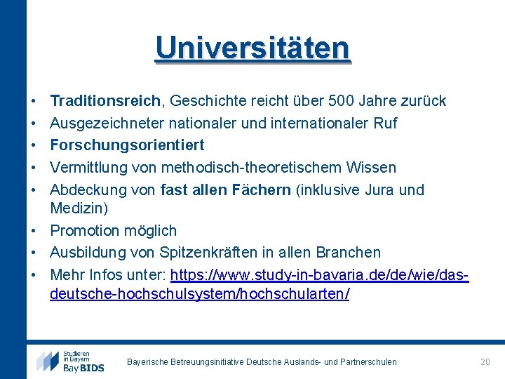 Universitäten • • • Traditionsreich, Geschichte reicht über 500 Jahre zurück Ausgezeichneter nationaler und