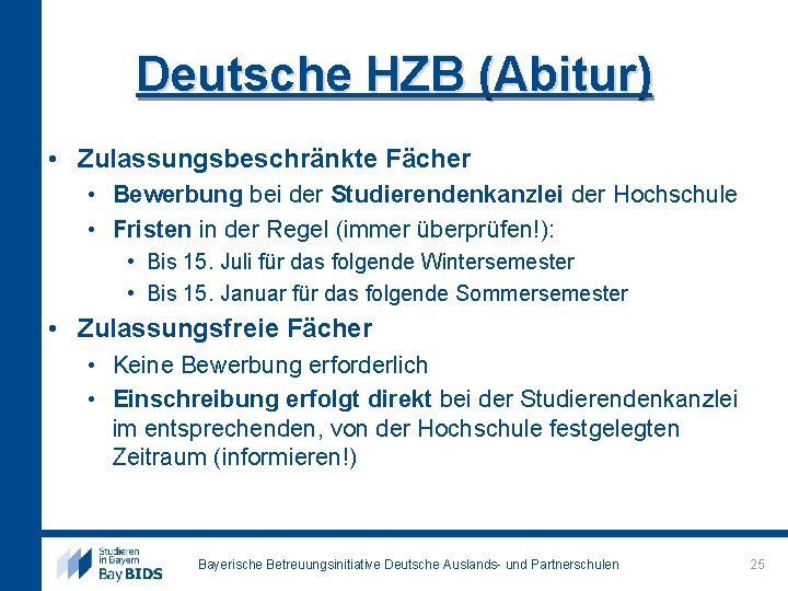 Deutsche HZB (Abitur) • Zulassungsbeschränkte Fächer • Bewerbung bei der Studierendenkanzlei der Hochschule •