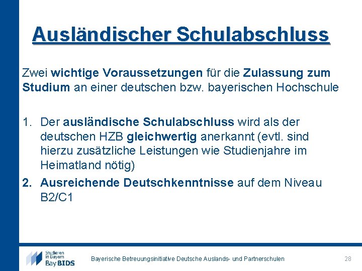 Ausländischer Schulabschluss Zwei wichtige Voraussetzungen für die Zulassung zum Studium an einer deutschen bzw.