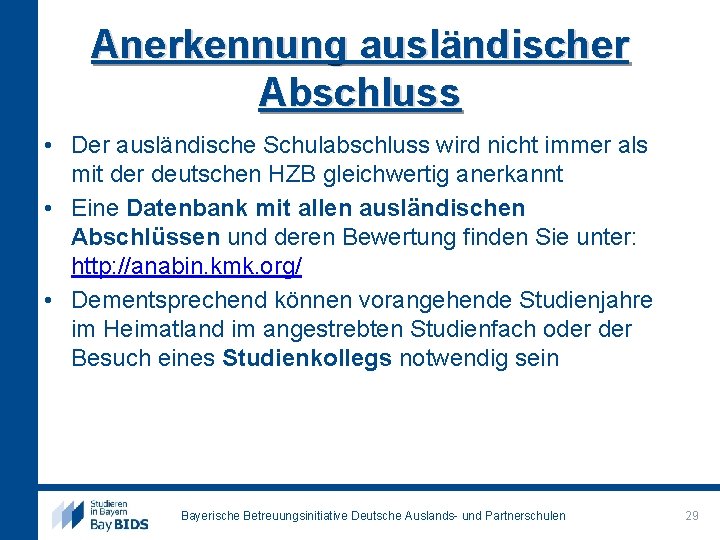 Anerkennung ausländischer Abschluss • Der ausländische Schulabschluss wird nicht immer als mit der deutschen