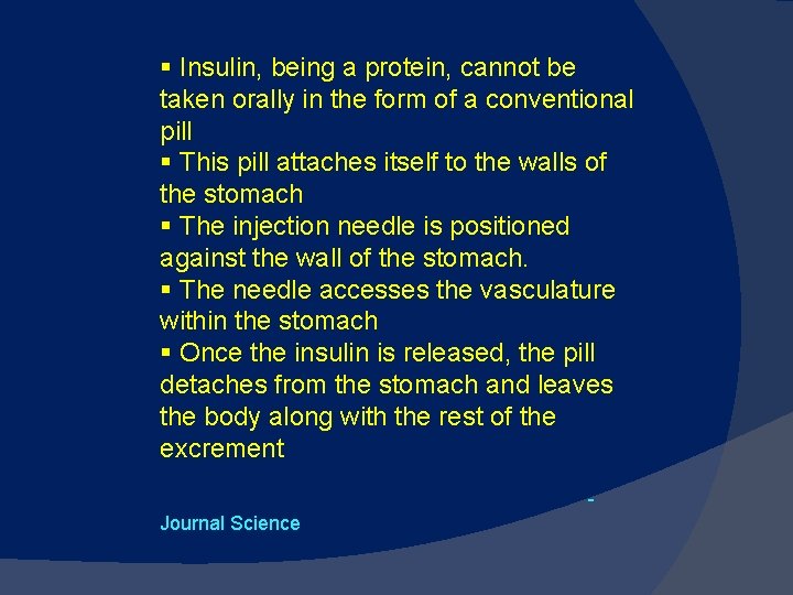 § Insulin, being a protein, cannot be taken orally in the form of a