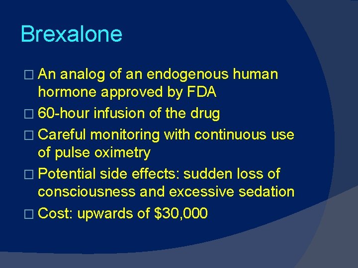 Brexalone � An analog of an endogenous human hormone approved by FDA � 60