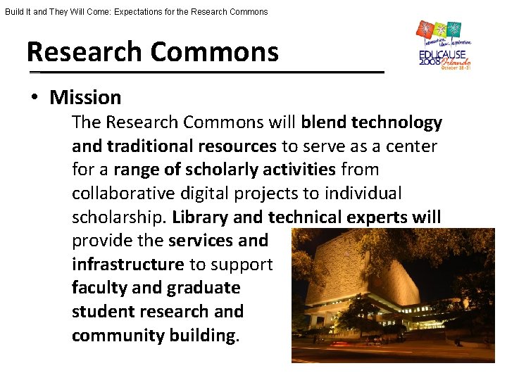 Build It and They Will Come: Expectations for the Research Commons • Mission The