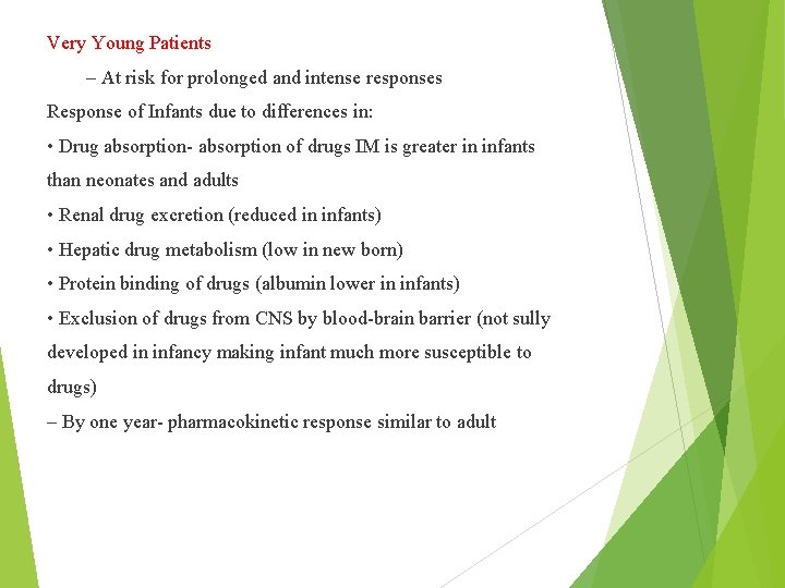 Very Young Patients – At risk for prolonged and intense responses Response of Infants