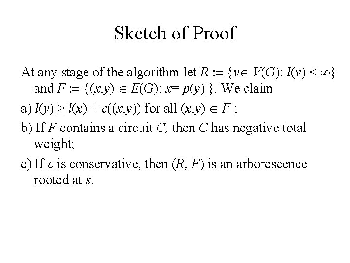 Sketch of Proof At any stage of the algorithm let R {v V(G): l(v)