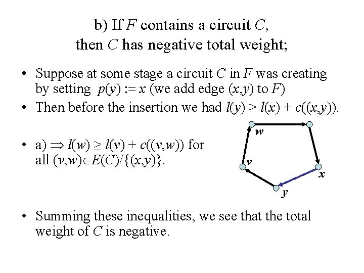 b) If F contains a circuit C, then C has negative total weight; •