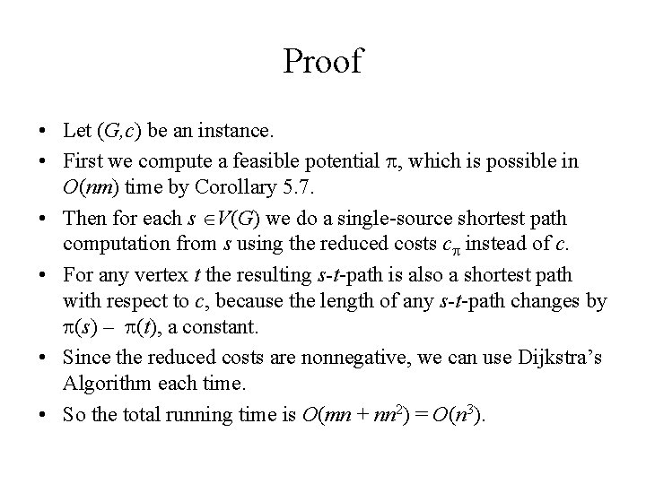 Proof • Let (G, c) be an instance. • First we compute a feasible