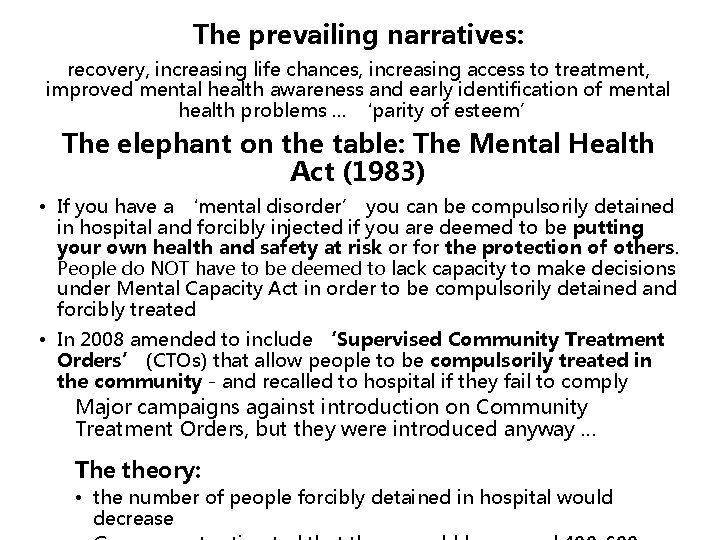 The prevailing narratives: recovery, increasing life chances, increasing access to treatment, improved mental health