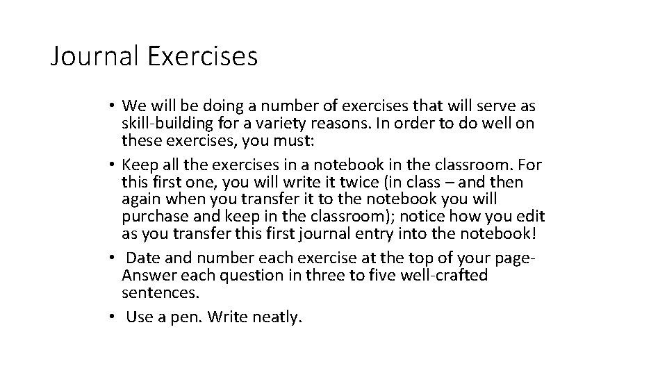 Journal Exercises • We will be doing a number of exercises that will serve