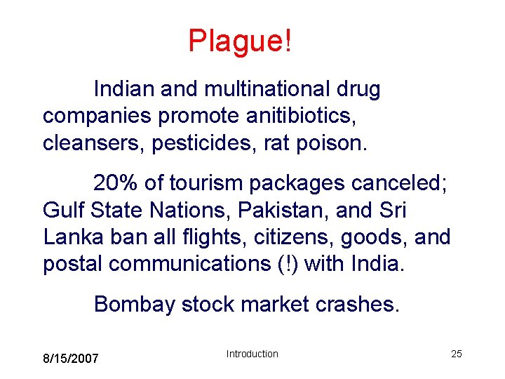 Plague! Indian and multinational drug companies promote anitibiotics, cleansers, pesticides, rat poison. 20% of