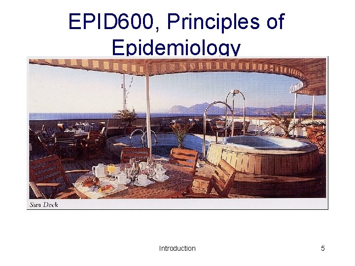 EPID 600, Principles of Epidemiology Introduction 5 