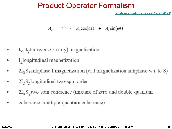 Product Operator Formalism http: //www. oci. unizh. ch/group. pages/zerbe/NMR. pdf 12/5/2020 Computational Biology Laboratory