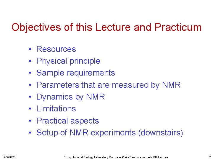 Objectives of this Lecture and Practicum • • 12/5/2020 Resources Physical principle Sample requirements