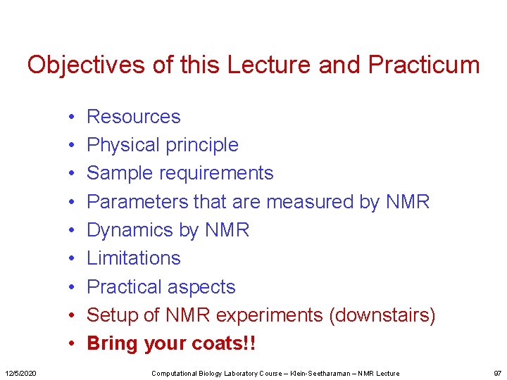 Objectives of this Lecture and Practicum • • • 12/5/2020 Resources Physical principle Sample