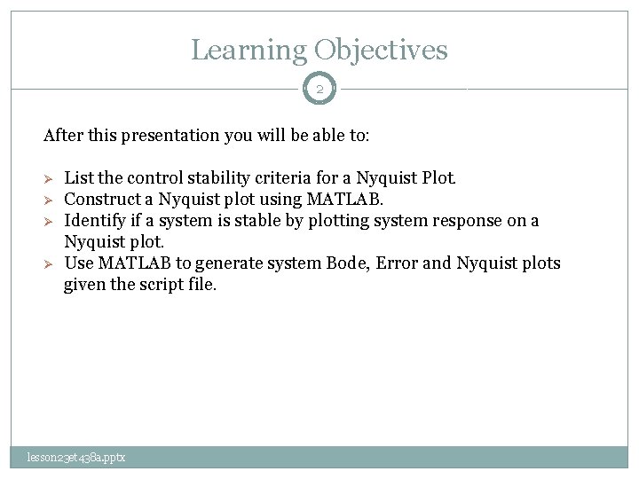 Learning Objectives 2 After this presentation you will be able to: Ø Ø List