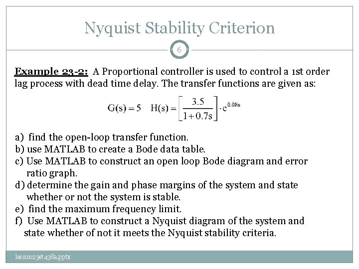 Nyquist Stability Criterion 6 Example 23 -2: A Proportional controller is used to control