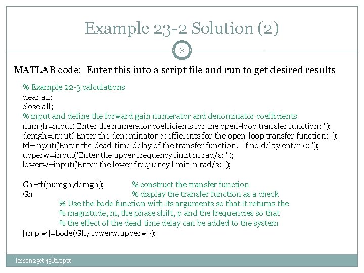 Example 23 -2 Solution (2) 8 MATLAB code: Enter this into a script file