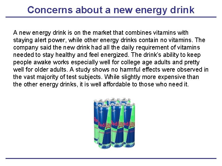Concerns about a new energy drink A new energy drink is on the market