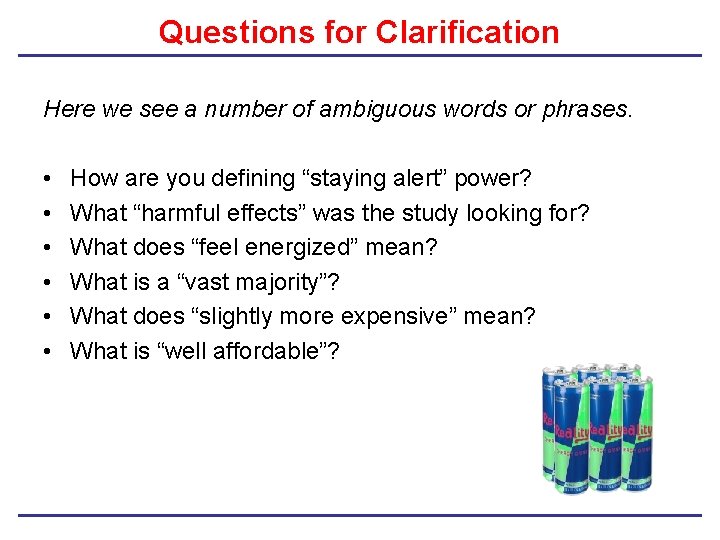 Questions for Clarification Here we see a number of ambiguous words or phrases. •