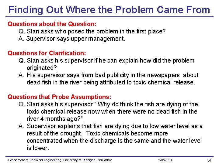 Finding Out Where the Problem Came From Questions about the Question: Q. Stan asks