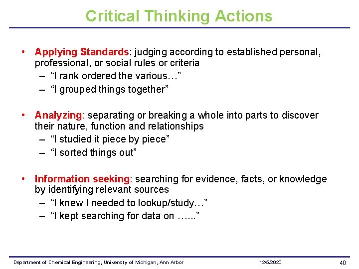 Critical Thinking Actions • Applying Standards: judging according to established personal, professional, or social