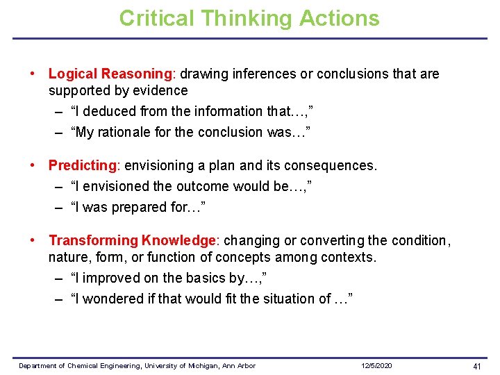 Critical Thinking Actions • Logical Reasoning: drawing inferences or conclusions that are supported by