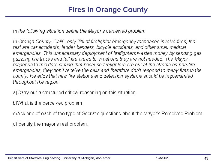 Fires in Orange County In the following situation define the Mayor’s perceived problem. In