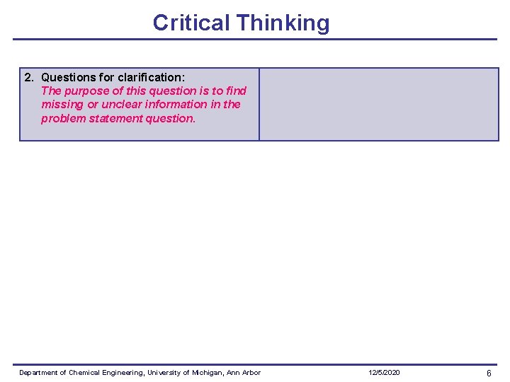 Critical Thinking 2. Questions for clarification: The purpose of this question is to find