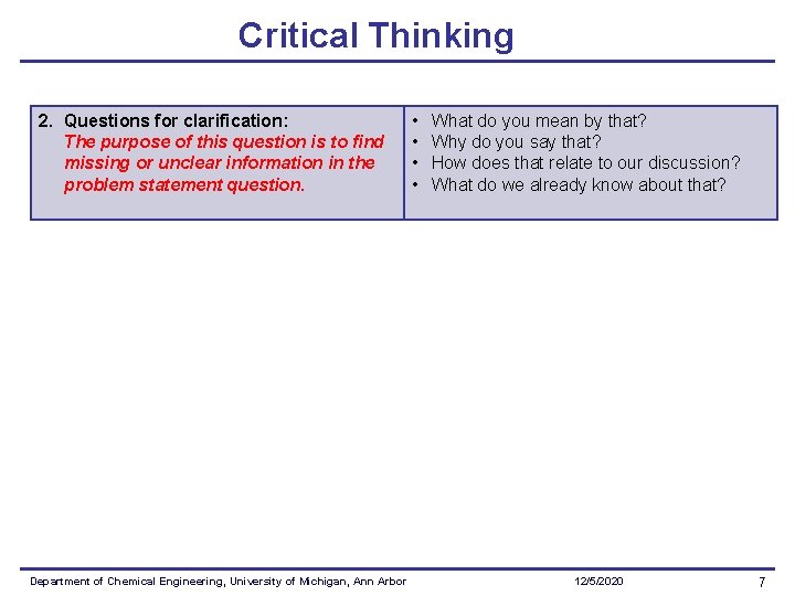 Critical Thinking 2. Questions for clarification: The purpose of this question is to find