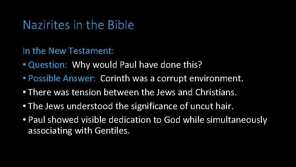Nazirites in the Bible In the New Testament: • Question: Why would Paul have