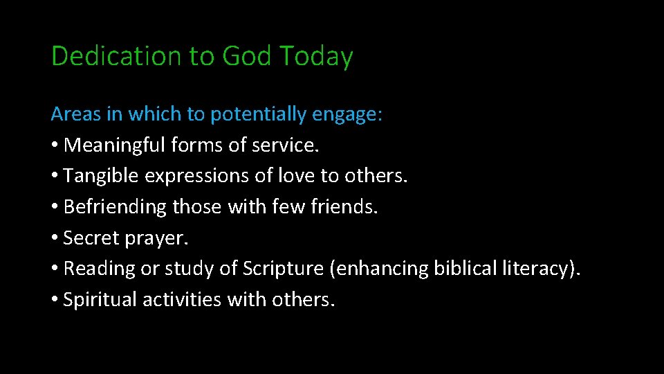 Dedication to God Today Areas in which to potentially engage: • Meaningful forms of