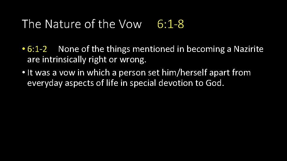 The Nature of the Vow 6: 1 -8 • 6: 1 -2 None of