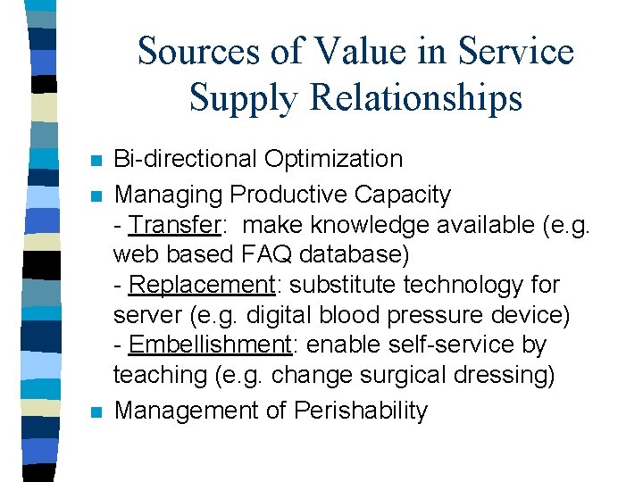 Sources of Value in Service Supply Relationships n n n Bi-directional Optimization Managing Productive