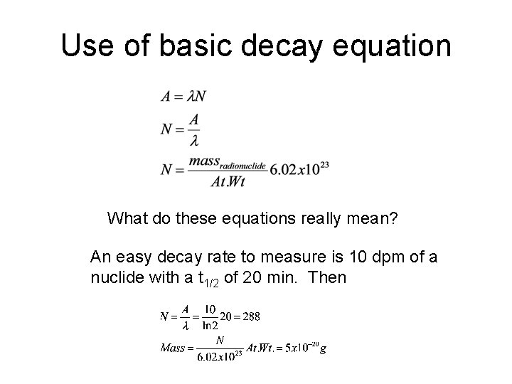 Use of basic decay equation What do these equations really mean? An easy decay