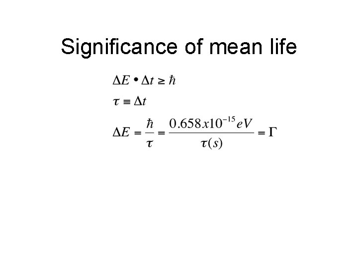 Significance of mean life 