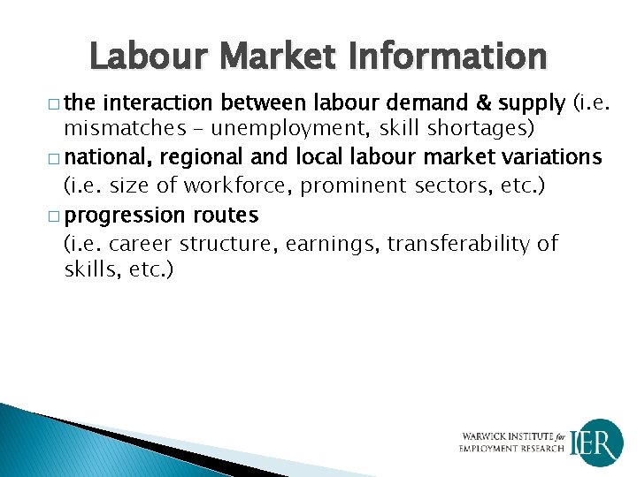 Labour Market Information � the interaction between labour demand & supply (i. e. mismatches