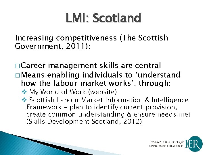 LMI: Scotland Increasing competitiveness (The Scottish Government, 2011): � Career management skills are central