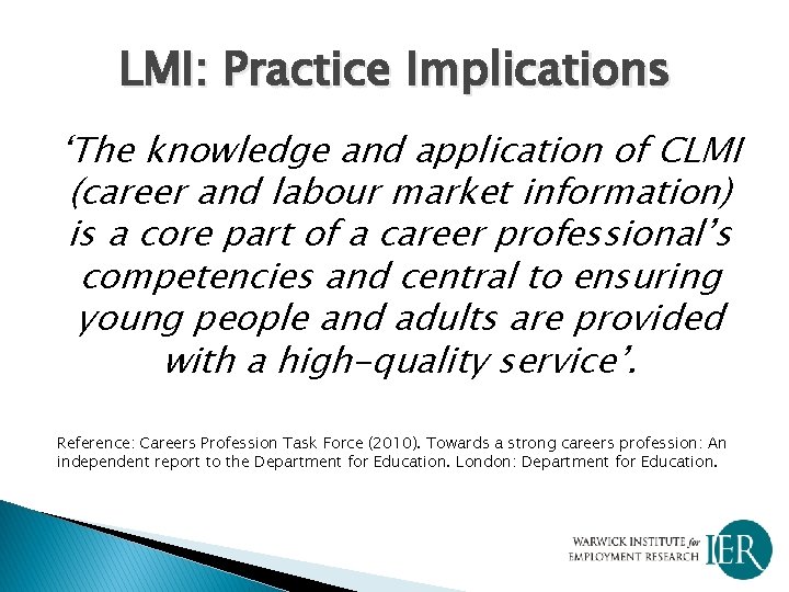 LMI: Practice Implications ‘The knowledge and application of CLMI (career and labour market information)