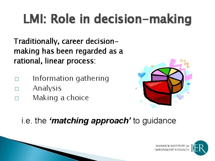 LMI: Role in decision-making Traditionally, career decisionmaking has been regarded as a rational, linear