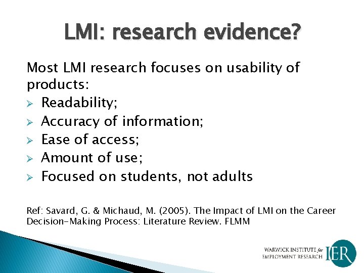 LMI: research evidence? Most LMI research focuses on usability of products: Ø Readability; Ø