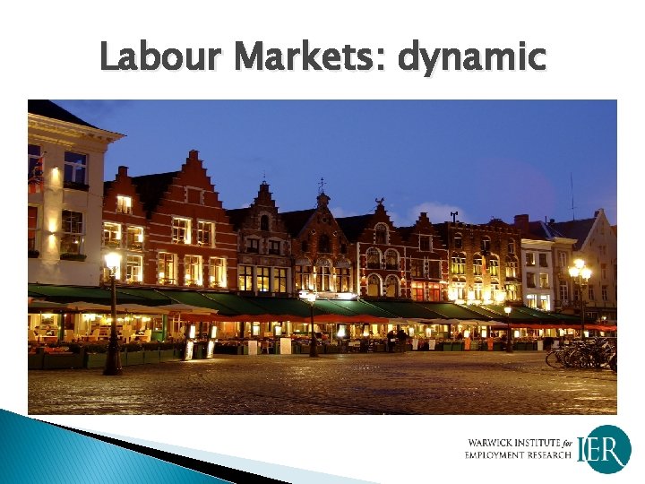 Labour Markets: dynamic 