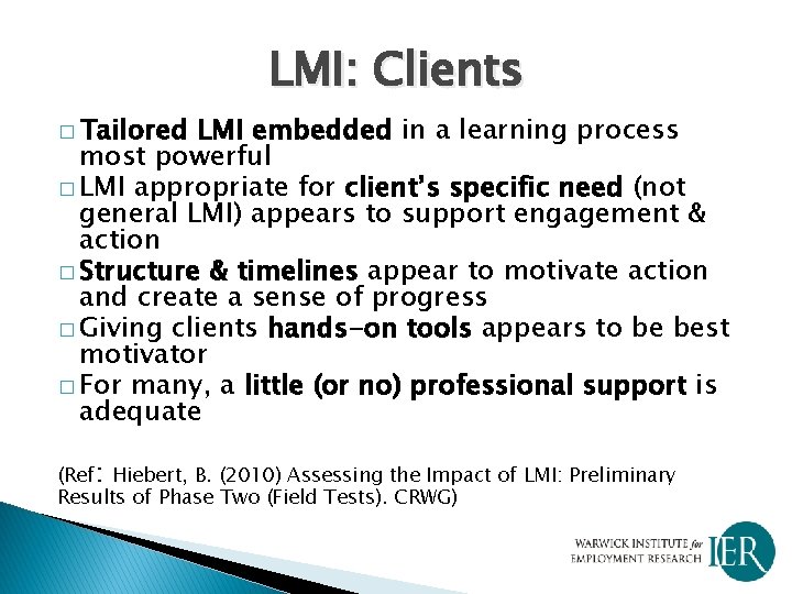 LMI: Clients � Tailored LMI embedded in a learning process most powerful � LMI