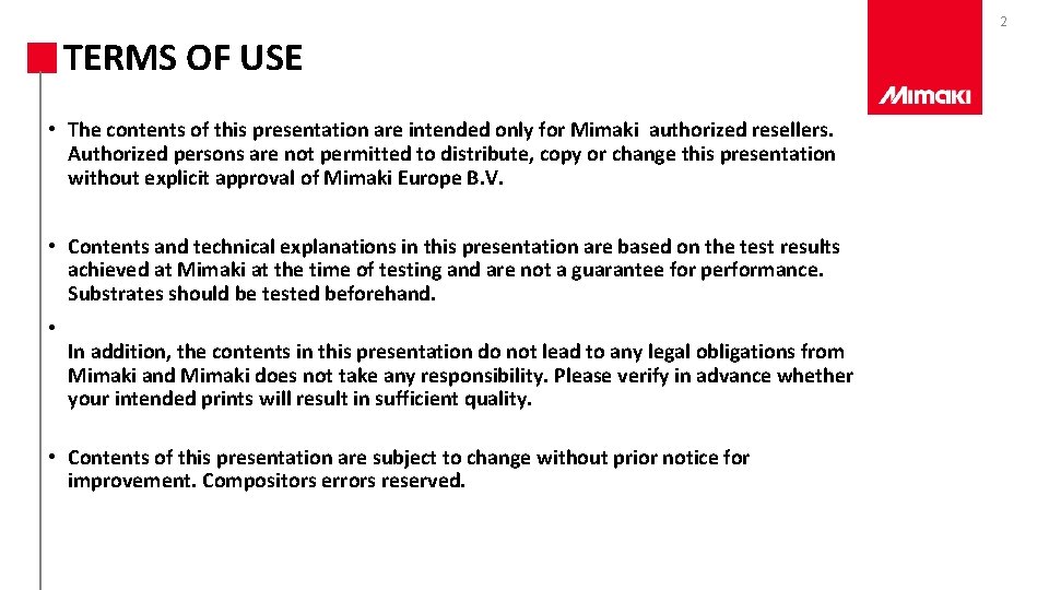 2 TERMS OF USE • The contents of this presentation are intended only for